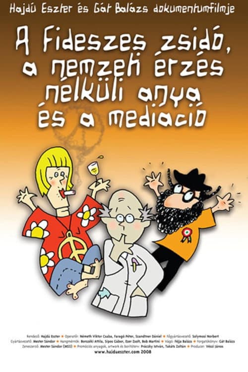 Постер до фільму «A fideszes zsidó, a nemzeti érzés nélküli anya és a mediáció»