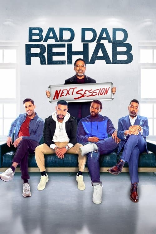 Poster for Bad Dad Rehab: The Next Session
