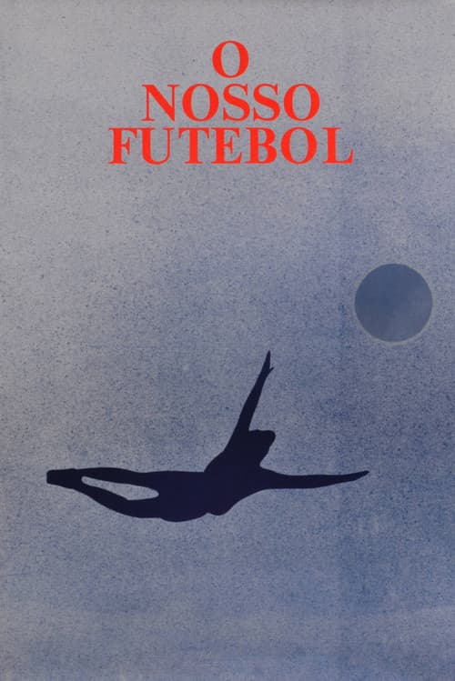 Poster for O Nosso Futebol