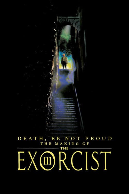 Poster for Death, Be Not Proud: The Making of "The Exorcist III"