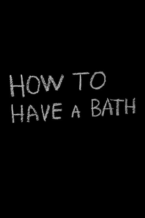 Poster for How to Have a Bath
