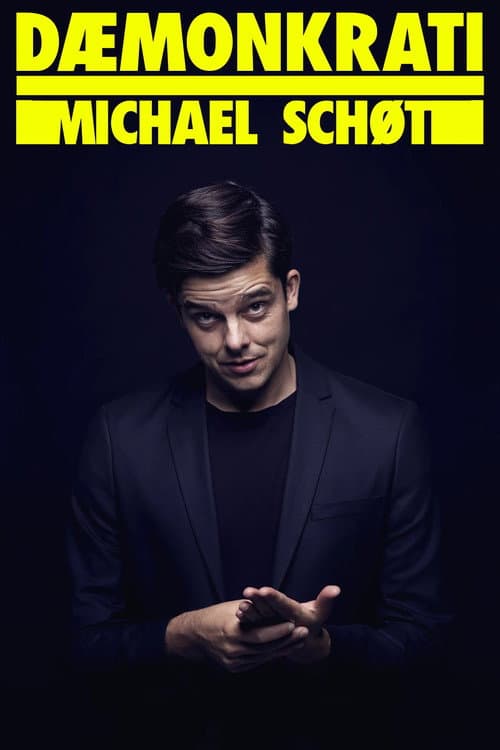 Poster for Michael Schøt: DÆMONKRATI