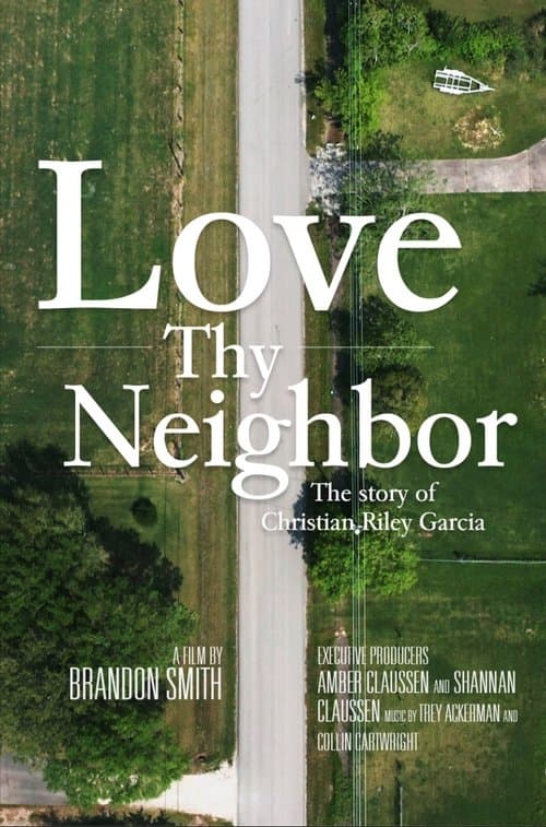 Poster for Love Thy Neighbor: The Story of Christian Riley Garcia