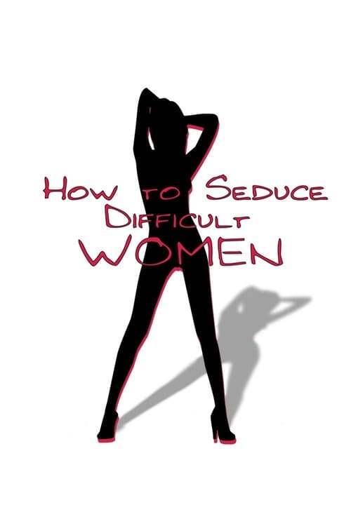 Poster for How to Seduce Difficult Women