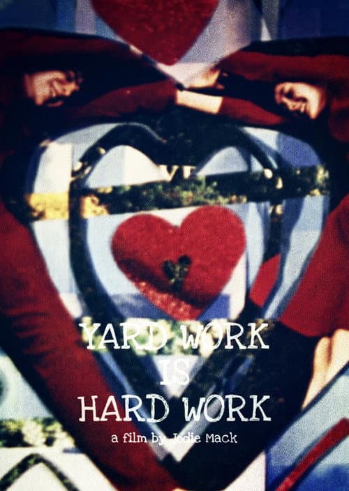 Poster for Yard Work Is Hard Work