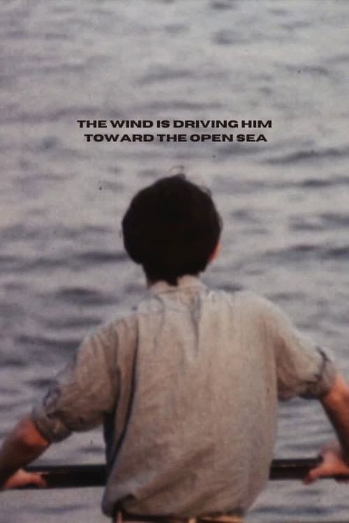 Poster for The Wind Is Driving Him Toward the Open Sea