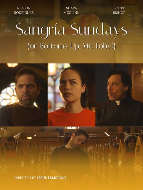 Постер до фільму «Sangría Sundays (or Bottoms Up, Mr. Toby!)»
