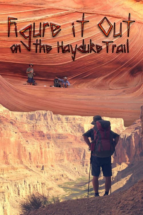 Poster for Figure It Out: on the Hayduke Trail
