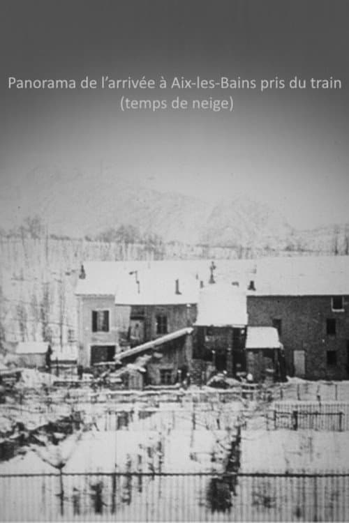 Poster for Panorama de l’arrivée à Aix-les-Bains pris du train (temps de neige)