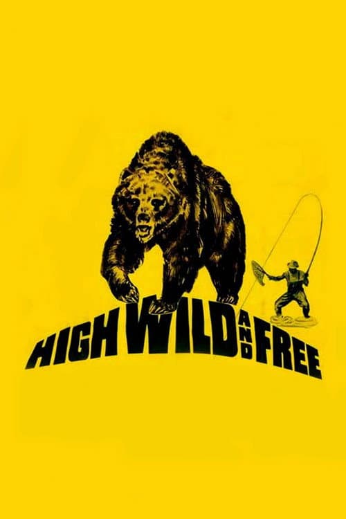 Poster for High, Wild and Free