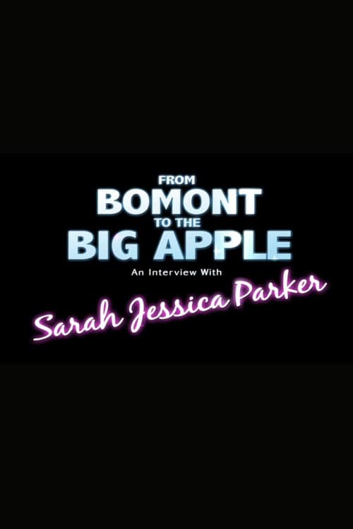 Poster for From Bomont to the Big Apple: An Interivew with Sarah Jessica Parker
