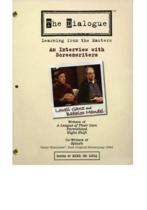 Постер до фільму «The Dialogue: An Interview with Screenwriters Lowell Ganz and Babaloo Mandel»