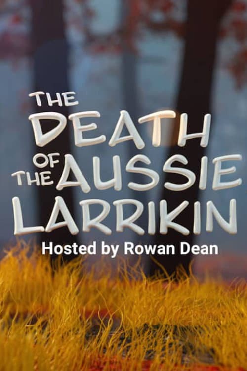 Постер до фільму «The Death of the Aussie Larrikin?»