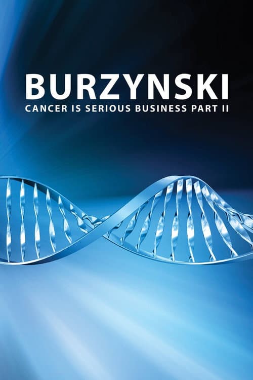 Постер до фільму «Burzynski: Cancer Is Serious Business, Part II»