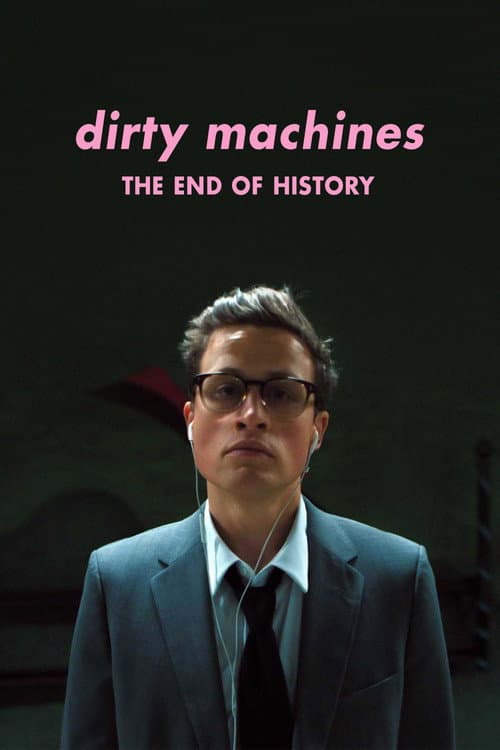 Poster for Dirty Machines: The End of History