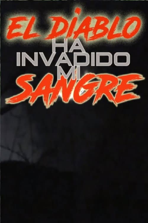 Poster for El Diablo Ha Invadido Mi Sangre