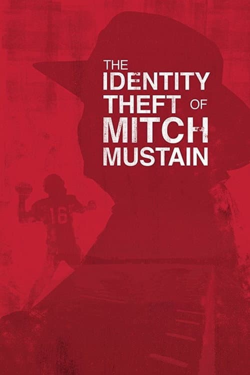 Постер до фільму «The Identity Theft of Mitch Mustain»