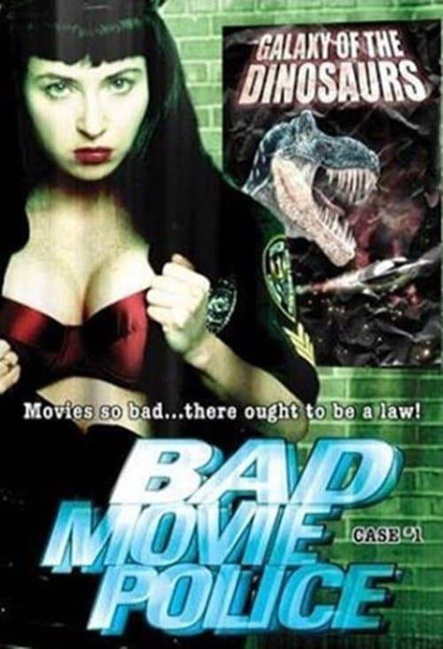 Poster for Bad Movie Police: Case #1: Galaxy Of The Dinosaurs
