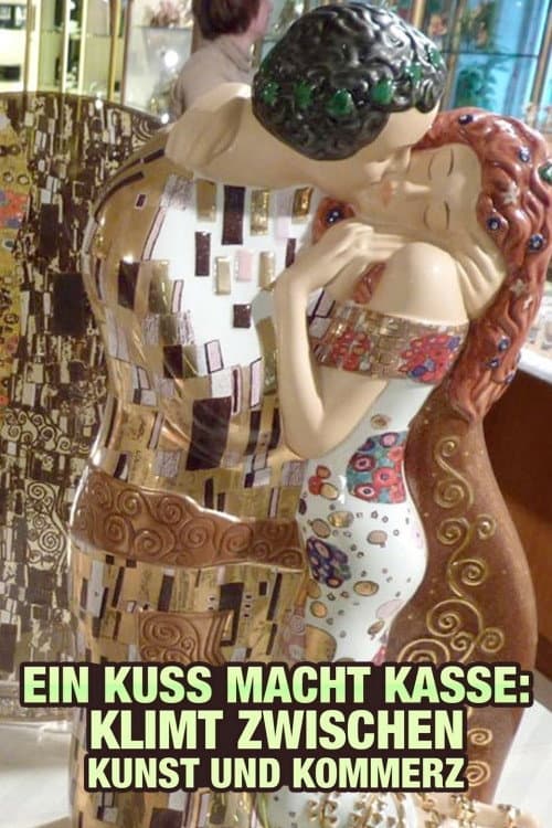 Poster for Ein Kuss macht Kasse - Klimt zwischen Kunst und Kommerz