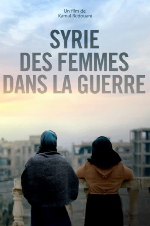 Poster for Syrie, des femmes dans la guerre