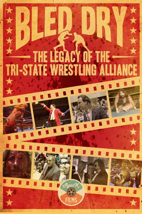 Постер до фільму «Bled Dry: The Legacy of the Tri-State Wrestling Alliance»