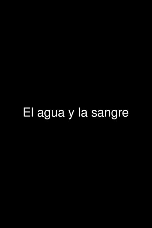 Poster for El agua y la sangre