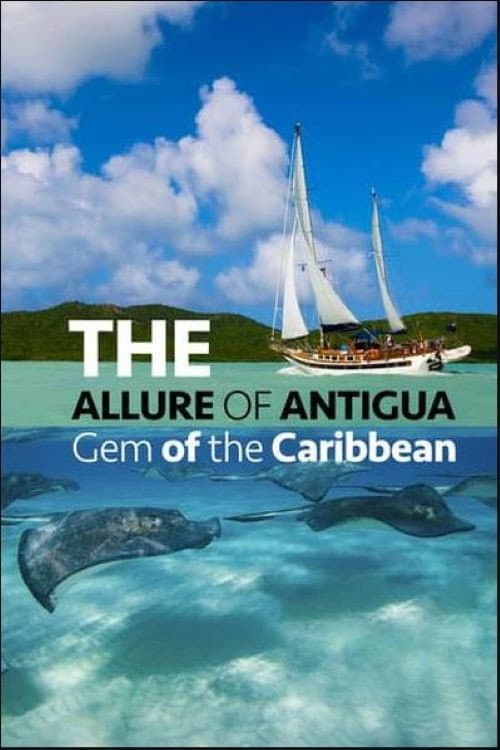 Poster for The Allure of Antigua: Gem of the Caribbean