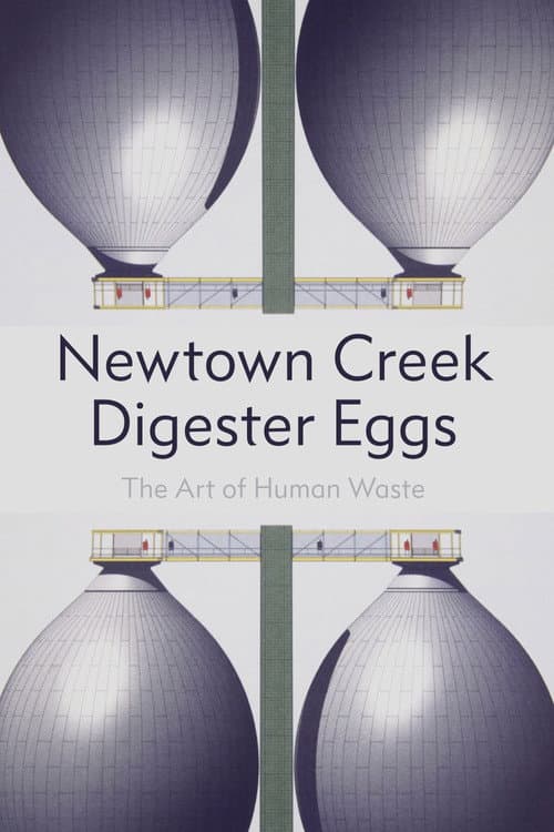 Poster for Newton Creek Digester Eggs: The Art of Human Waste