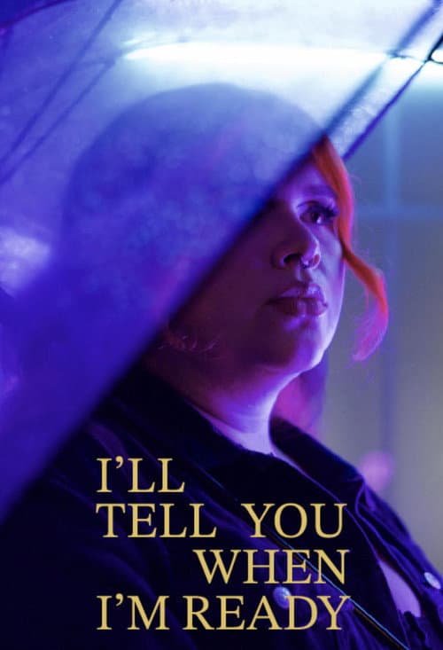 Poster for I'll Tell You When I'm Ready