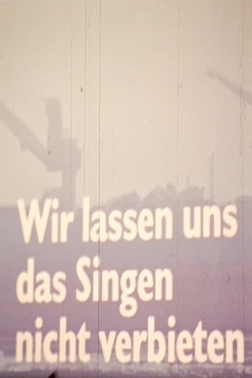 Постер до фільму «Wir lassen uns das Singen nicht verbieten»