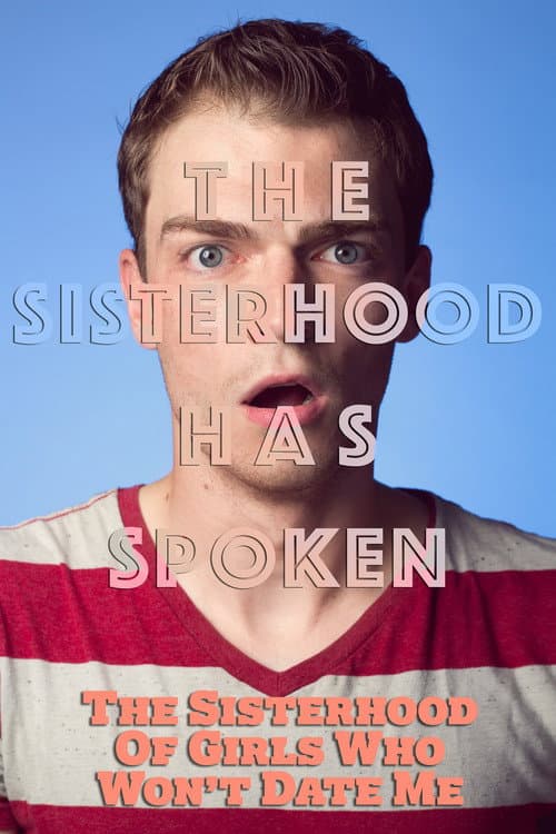 Poster for The Sisterhood of Girls Who Won't Date Me