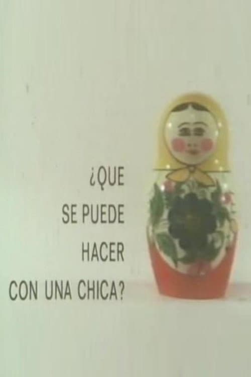 Poster for ¿Qué se puede hacer con una chica?