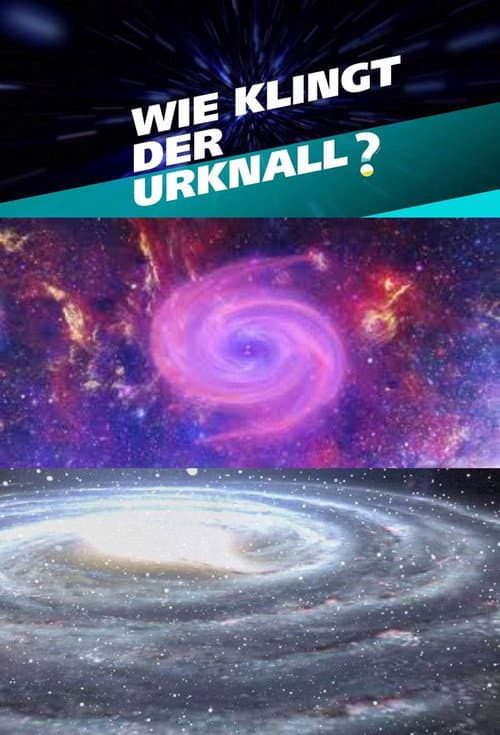 Poster for Wie klingt der Urknall – Botschaften vom Anfang des Universums