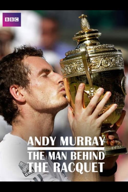 Poster for Andy Murray: The Man Behind the Racquet