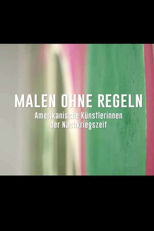 Poster for Malen ohne Regeln – Amerikanische Künstlerinnen der Nachkriegszeit