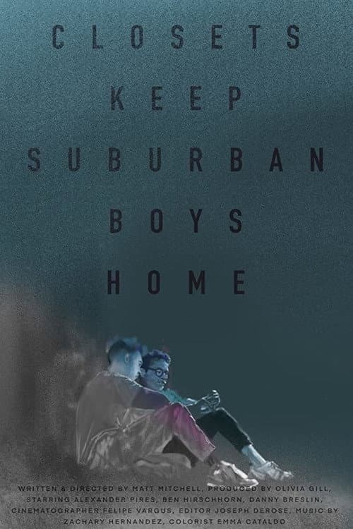 Poster for Closets Keep Suburban Boys Home