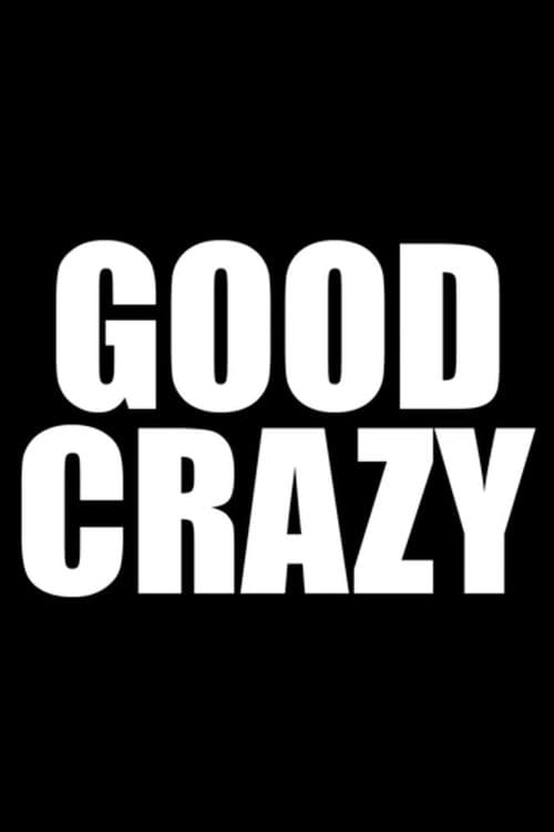 Poster for Good Crazy