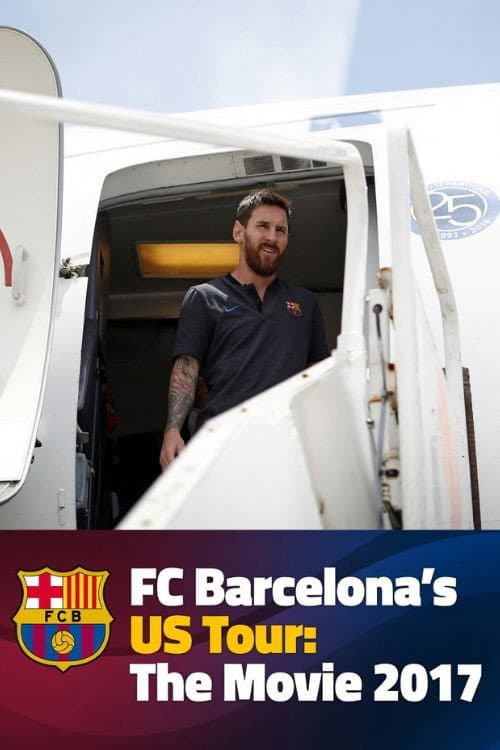 Постер до фільму «FC Barcelona's US Tour 2017: The Movie»