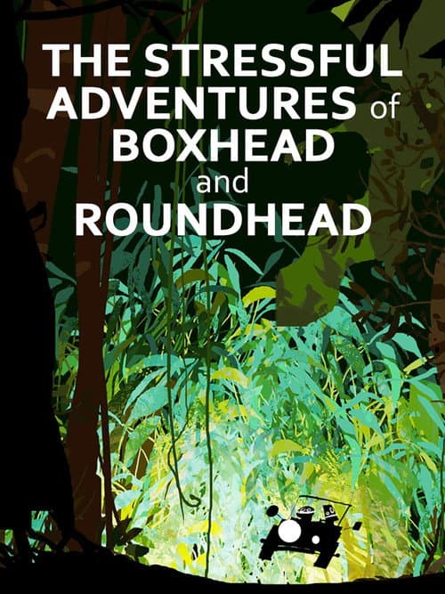 Poster for The Stressful Adventures of Boxhead & Roundhead