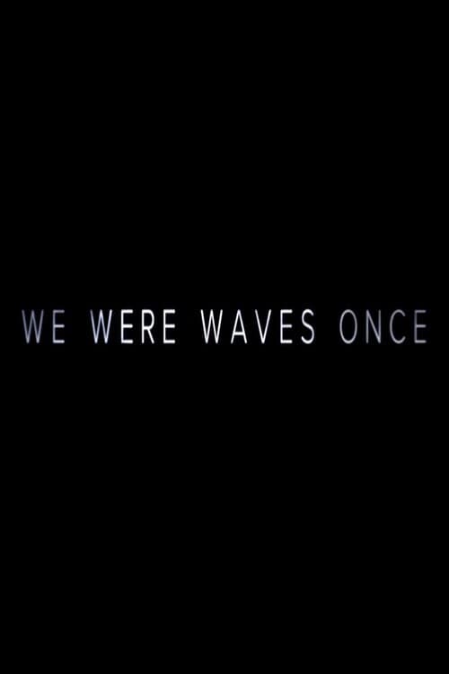 Poster for We Were Waves Once