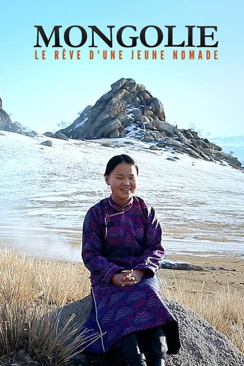 Poster for Mongolie, le rêve d'une jeune nomade