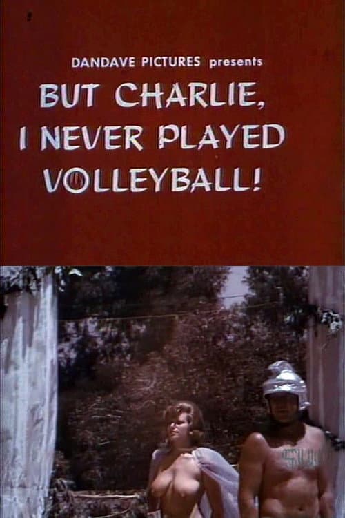 Poster for But Charlie, I Never Played Volleyball!