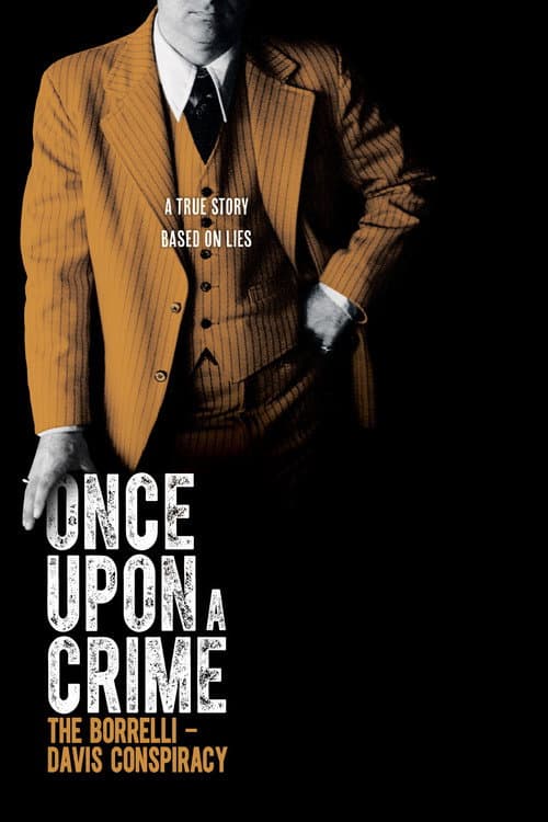 Poster for Once Upon a Crime: The Borrelli – Davis Conspiracy