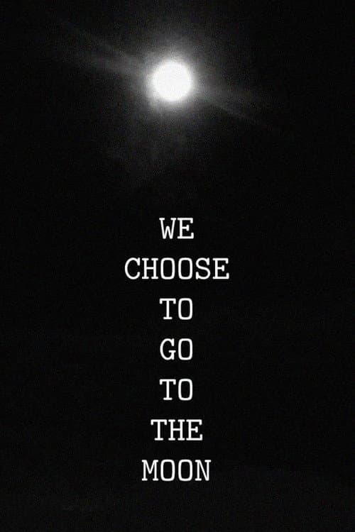 Poster for We Choose to Go to the Moon