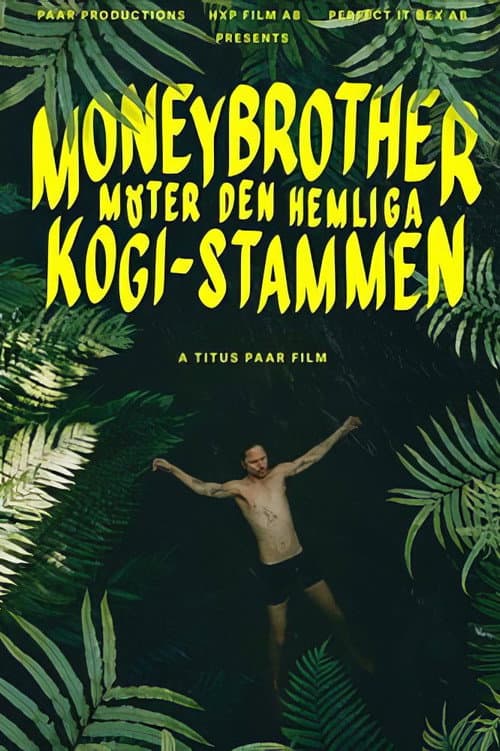 Poster for Moneybrother möter den hemliga Kogi-stammen