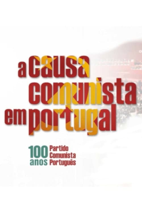 Poster for A Causa Comunista em Portugal - 100 Anos do Partido Comunista Português