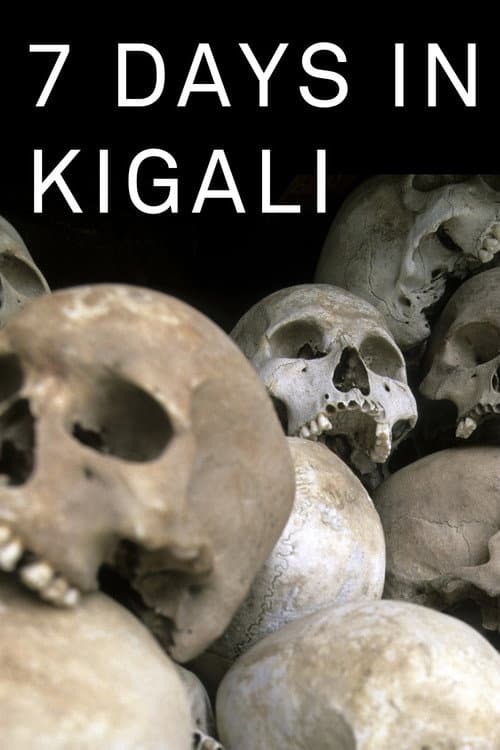 Poster for 7 Days in Kigali, the week when Rwanda changed