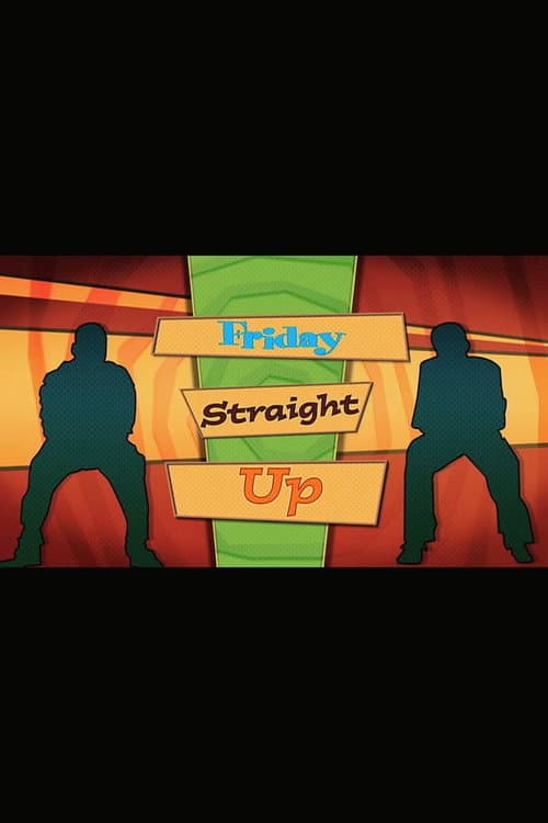 Poster for ‘Friday’ Straight Up