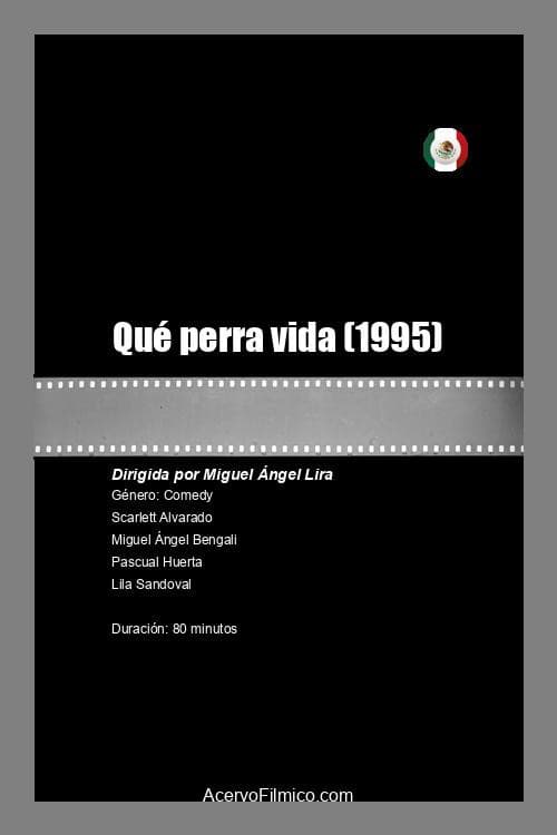 Poster for Qué perra vida