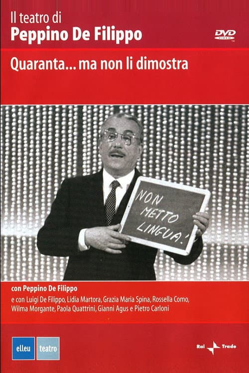 Poster for Quaranta... ma non li dimostra